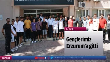 Gençlerimiz Erzurum’a gitti