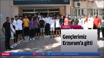 Gen&ccedil;lerimiz Erzurum&rsquo;a gitti