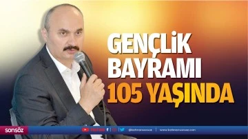 Gen&ccedil;lik Bayramı 105 yaşında&hellip;