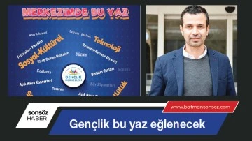 Gen&ccedil;lik bu yaz eğlenecek