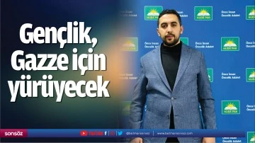 Gen&ccedil;lik, Gazze i&ccedil;in y&uuml;r&uuml;yecek