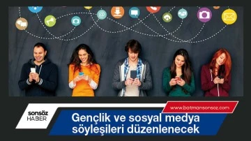 Gen&ccedil;lik ve sosyal medya s&ouml;yleşileri d&uuml;zenlenecek