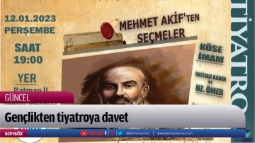 Gen&ccedil;likten tiyatroya davet