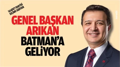 Genel Başkan Arıkan Batman&rsquo;a geliyor