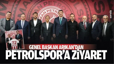 Genel Başkan Arıkan&rsquo;dan Petrolspor&rsquo;a ziyaret