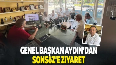 Genel Başkan Aydın&rsquo;dan Sons&ouml;z&rsquo;e ziyaret