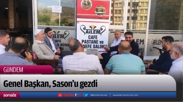 Genel Başkan, Sason&rsquo;u gezdi