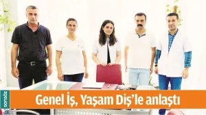 GENEL İŞ, YAŞAM DİŞ&rsquo;LE ANLAŞTI