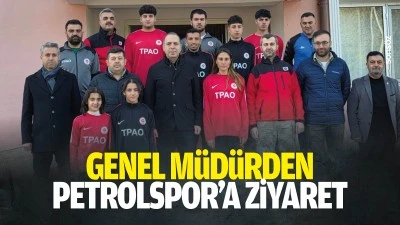 Genel M&uuml;d&uuml;rden Petrolspor&rsquo;a ziyaret