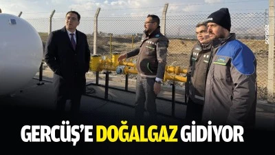 Gerc&uuml;ş&rsquo;e doğalgaz gidiyor