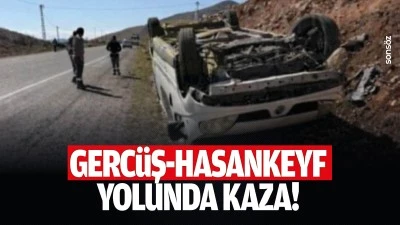 Gerc&uuml;ş-Hasankeyf yolunda kaza!
