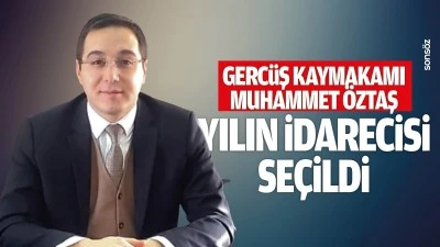 Gerc&uuml;ş Kaymakamı Muhammet &Ouml;ztaş yılın idarecisi se&ccedil;ildi