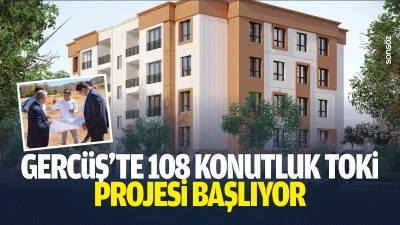 Gerc&uuml;ş&rsquo;te 108 konutluk TOKİ projesi başlıyor