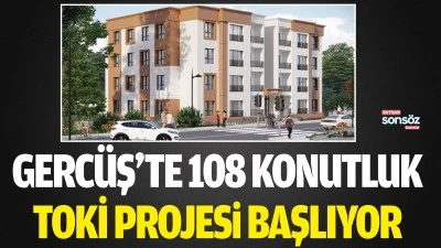 Gerc&uuml;ş&rsquo;te 108 konutluk TOKİ projesi başlıyor