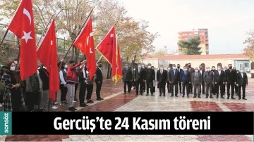 GERC&Uuml;Ş&rsquo;TE 24 KASIM T&Ouml;RENİ