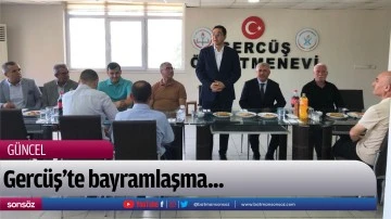 Gerc&uuml;ş&rsquo;te bayramlaşma...