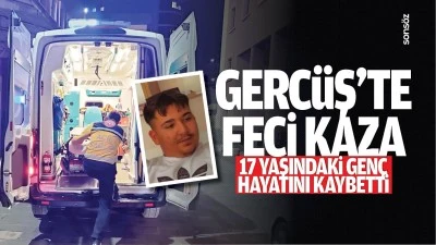 Gerc&uuml;ş&rsquo;te Feci Kaza: 17 yaşındaki gen&ccedil; hayatını kaybetti