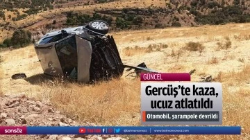 Gerc&uuml;ş'te kaza ucuz atlatıldı