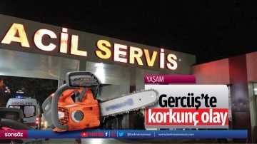 Gerc&uuml;ş'te korkun&ccedil; olay