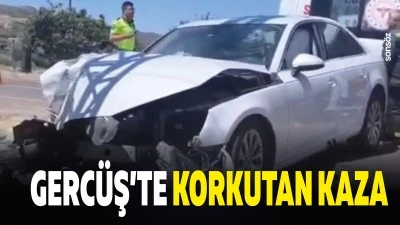 Gerc&uuml;ş&rsquo;te korkutan kaza