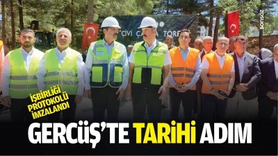 Gerc&uuml;ş&rsquo;te tarihi adım: İşbirliği protokol&uuml; imzalandı