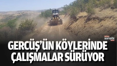 Gerc&uuml;ş&rsquo;&uuml;n k&ouml;ylerinde &ccedil;alışmalar s&uuml;r&uuml;yor