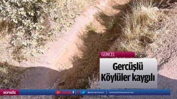 Gerc&uuml;şl&uuml; K&ouml;yl&uuml;ler kaygılı