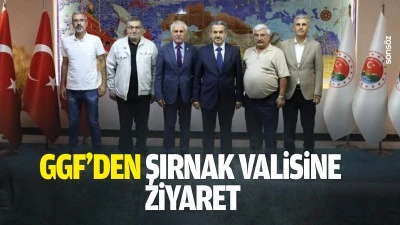 GGF&rsquo;den Şırnak Valisine ziyaret