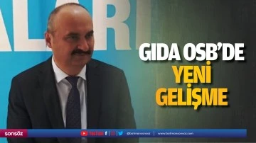 Gıda OSB&rsquo;de yeni gelişme