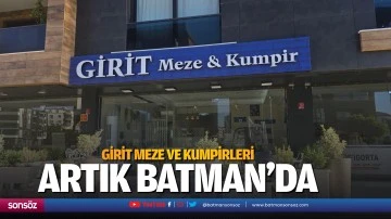 Girit meze ve kumpirleri artık Batman&rsquo;da&hellip;