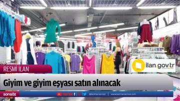 Giyim ve giyim eşyası satın alınacak
