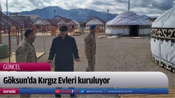 G&ouml;ksun&rsquo;da Kırgız Evleri kuruluyor