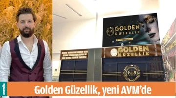 GOLDEN G&Uuml;ZELLİK, YENİ AVM&rsquo;DE