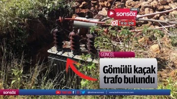 G&ouml;m&uuml;l&uuml; ka&ccedil;ak trafo bulundu