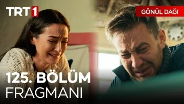 G&ouml;n&uuml;l Dağı 125.B&ouml;l&uuml;m Fragmanı