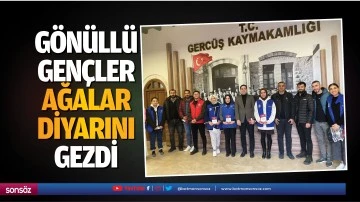 G&ouml;n&uuml;ll&uuml; gen&ccedil;ler, ağalar diyarını gezdi