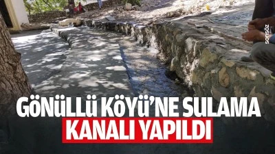 G&ouml;n&uuml;ll&uuml; K&ouml;y&uuml;&rsquo;ne sulama kanalı yapıldı
