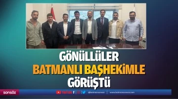 G&ouml;n&uuml;ll&uuml;ler, Batmanlı Başhekimle g&ouml;r&uuml;şt&uuml;