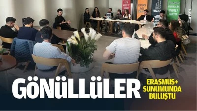 G&ouml;n&uuml;ll&uuml;ler, Erasmus+ sunumunda buluştu