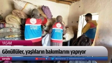 G&ouml;n&uuml;ll&uuml;ler, yaşlıların bakımlarını yapıyor