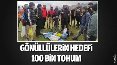 G&ouml;n&uuml;ll&uuml;lerin hedefi 100 bin tohum