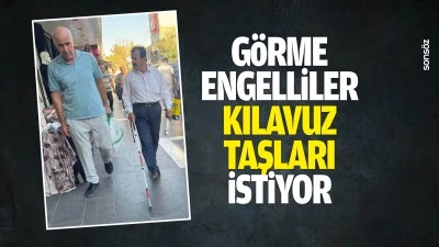 G&ouml;rme engelliler, kılavuz taşları istiyor