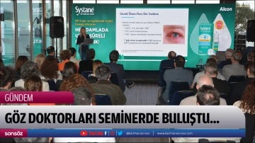 G&ouml;z doktorları seminerde buluştu...