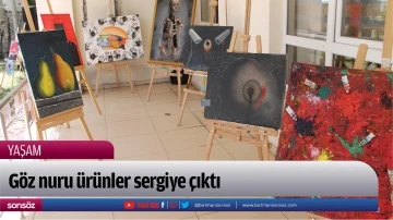 G&ouml;z nuru &uuml;r&uuml;nler sergiye &ccedil;ıktı