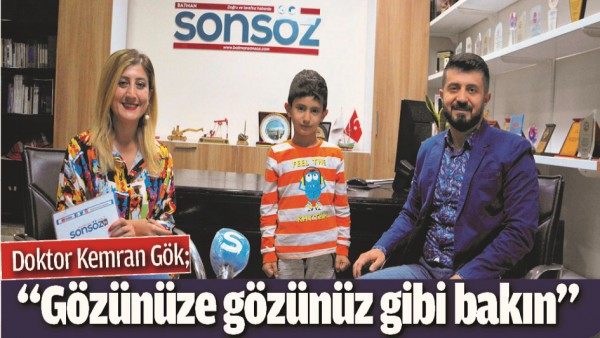 &ldquo;G&Ouml;Z&Uuml;N&Uuml;ZE G&Ouml;Z&Uuml;N&Uuml;Z GİBİ BAKIN&rdquo;