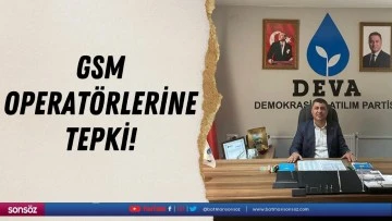 GSM operat&ouml;rlerine tepki!