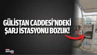 G&uuml;listan Caddesi&rsquo;ndeki şarj istasyonu bozuk!