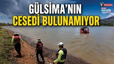 G&uuml;lsima&rsquo;nın cesedi bulunamıyor