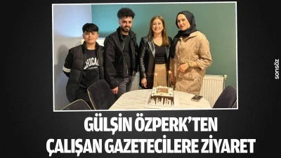 G&uuml;lşin &Ouml;zperk&rsquo;ten &Ccedil;alışan Gazetecilere ziyaret