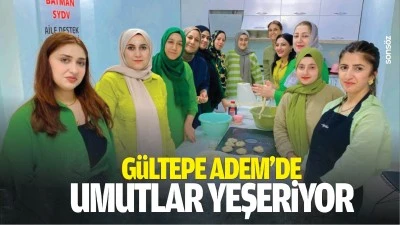 G&uuml;ltepe ADEM&rsquo;de umutlar yeşeriyor
